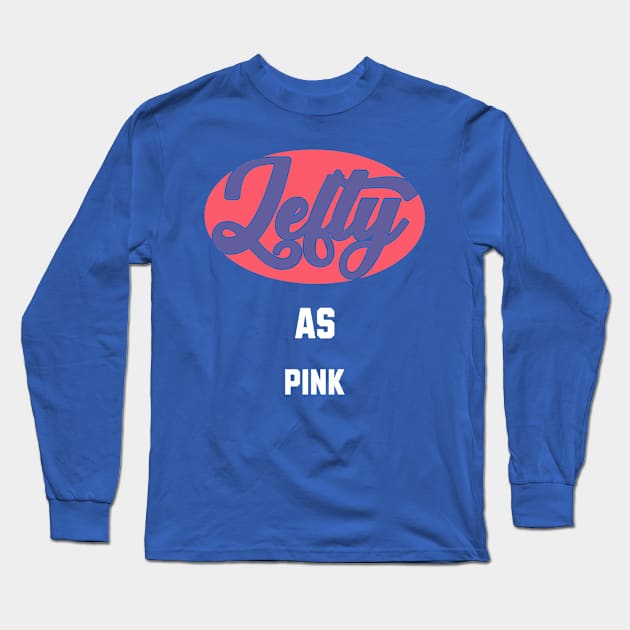 Lefty As pink Long Sleeve T-Shirt by DavidBriotArt